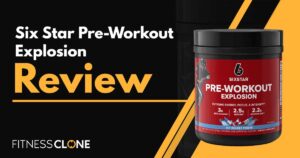 six star pre workout explosion review
